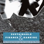خرید و دانلود نسخه کامل کتاب Sustainable Banking and Finance: People-The Financial Sector and the Future of the Planet