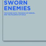 خرید و دانلود نسخه کامل کتاب Sworn Enemies: The Divine Oath, the Book of Ezekiel, and the Polemics of Exile