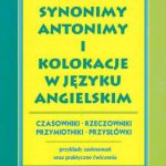 خرید و دانلود نسخه کامل کتاب Synonimy, antonimy i kolokacje w jezyku angielskim / Synonyms, antonyms and collocations in English