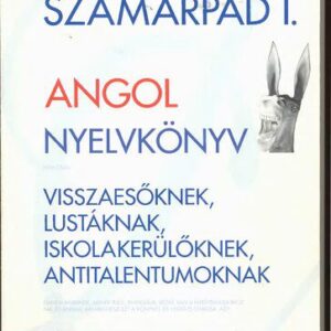 خرید و دانلود نسخه کامل کتاب Szamárpad I. – Angol nyelvkönyv visszaesőknek, lustáknak, iskolakerülőknek, antitalentumoknak