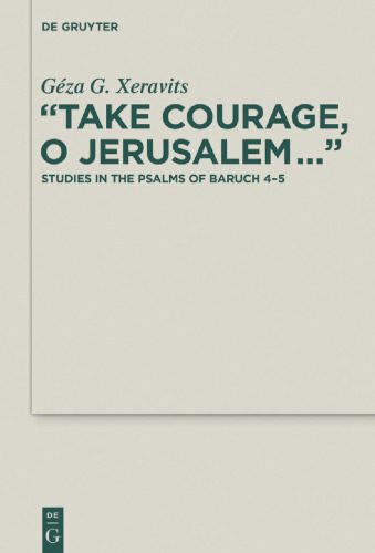 خرید و دانلود نسخه کامل کتاب “Take Courage, O Jerusalem…”: Studies in the Psalms of Baruch 4–5_68cee4b6c28bf.jpeg خرید و دانلود نسخه کامل کتاب “Take Courage, O Jerusalem…”: Studies in the Psalms of Baruch 4–5