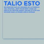 خرید و دانلود نسخه کامل کتاب Talio Esto: Recherches sur les origines de la formule ‹oeil pour oeil, dent pour dent › dans les droits du Proche-Orient ancien, et sur son devenir dans le monde gréco-romain