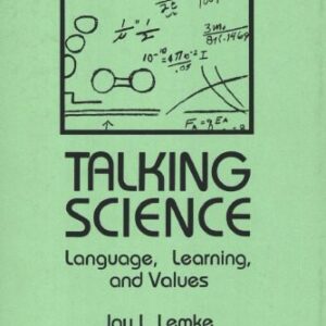 خرید و دانلود نسخه کامل کتاب Talking Science: Language, Learning, and Values (Language and Classroom Processes)