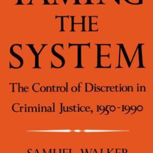 خرید و دانلود نسخه کامل کتاب Taming the System: The Control of Discretion in Criminal Justice, 1950-1990
