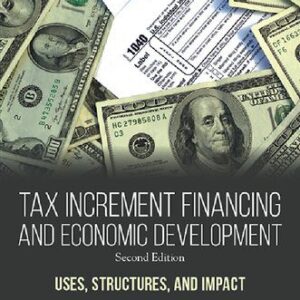 خرید و دانلود نسخه کامل کتاب Tax Increment Financing and Economic Development: Uses, Structures, and Impact