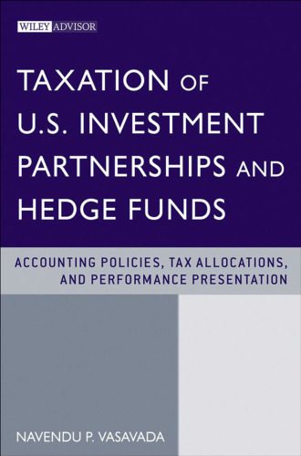 خرید و دانلود نسخه کامل کتاب Taxation of US Investment Partnerships and Hedge Funds: Accounting Policies, Tax Allocations and Performance Presentation (Wiley Professional Advisory Services)_68ca16b519891.jpeg خرید و دانلود نسخه کامل کتاب Taxation of US Investment Partnerships and Hedge Funds: Accounting Policies, Tax Allocations and Performance Presentation (Wiley Professional Advisory Services)