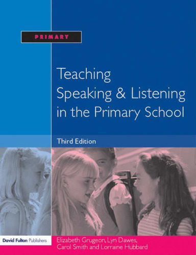 خرید و دانلود نسخه کامل کتاب Teaching Speaking and Listening in the Primary School (3rd ed)_68c3f034894a7.jpeg خرید و دانلود نسخه کامل کتاب Teaching Speaking and Listening in the Primary School (3rd ed)
