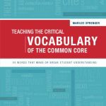 خرید و دانلود نسخه کامل کتاب Teaching the Critical Vocabulary of the Common Core: 55 Words That Make or Break Student Understanding