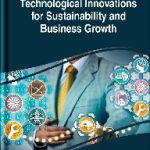 خرید و دانلود نسخه کامل کتاب Technological Innovations for Sustainability and Business Growth