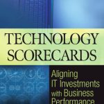 خرید و دانلود نسخه کامل کتاب Technology Scorecards: Aligning IT Investments with Business Performance