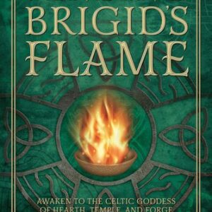خرید و دانلود نسخه کامل کتاب Tending Brigid’s Flame: Awaken to the Celtic Goddess of Hearth, Temple, and Forge
