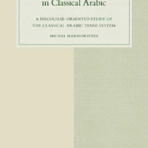 خرید و دانلود نسخه کامل کتاب Tense and Text in Classical Arabic: A Discourse-Oriented Study of the Classical Arabic Tense System