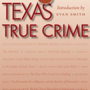 خرید و دانلود نسخه کامل کتاب Texas Monthly On . . .: Texas True Crime