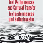 خرید و دانلود نسخه کامل کتاب Text Performances and Cultural Transfer/Textperformances und Kulturtransfer
