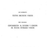 خرید و دانلود نسخه کامل کتاب Textos arcáicos vascos. Contribución al estudio y edición de textos antiguos vascos