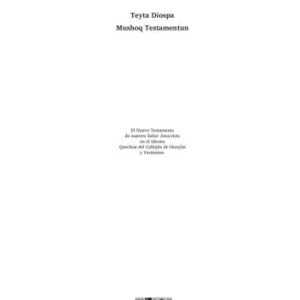 خرید و دانلود نسخه کامل کتاب Teyta Diospa Mushoq Testamentun