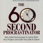 خرید و دانلود نسخه کامل کتاب The 60 Second Procrastinator: Sixty Solid Techniques to Jump-Start Any Project and Get Your Life in Gear