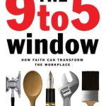 خرید و دانلود نسخه کامل کتاب The 9 to 5 Window: How Faith Can Transform the Workplace