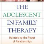 خرید و دانلود نسخه کامل کتاب The Adolescent in Family Therapy, Second Edition: Harnessing the Power of Relationships (The Guilford Family Therapy Series)
