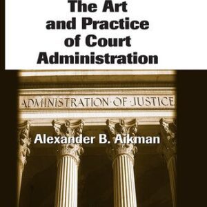 خرید و دانلود نسخه کامل کتاب The Art and Practice of Court Administration