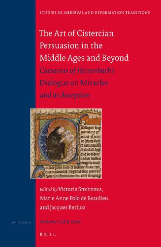 خرید و دانلود نسخه کامل کتاب The Art of Cistercian Persuasion in the Middle Ages and Beyond: Caesarius of Heisterbach’s “Dialogue on Miracles” and Its Reception_68cd97bebc926.jpeg خرید و دانلود نسخه کامل کتاب The Art of Cistercian Persuasion in the Middle Ages and Beyond: Caesarius of Heisterbach’s “Dialogue on Miracles” and Its Reception