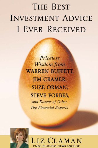 خرید و دانلود نسخه کامل کتاب The Best Investment Advice I Ever Received: Priceless Wisdom from Warren Buffett, Jim Cramer, Suze Orman, Steve Forbes, and Dozens of Other Top Financial Experts_68c8c9db6c5b6.jpeg خرید و دانلود نسخه کامل کتاب The Best Investment Advice I Ever Received: Priceless Wisdom from Warren Buffett, Jim Cramer, Suze Orman, Steve Forbes, and Dozens of Other Top Financial Experts