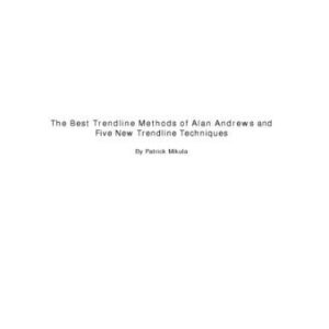 خرید و دانلود نسخه کامل کتاب The Best Trendline Methods Of Alan Andrews & 5 New Trendline Techniques
