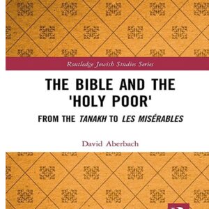 خرید و دانلود نسخه کامل کتاب The Bible and the ‘Holy Poor’: From the Tanakh to Les Misérables