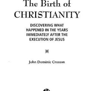 خرید و دانلود نسخه کامل کتاب The birth of Christianity: discovering what happened in the years immediately after the execution of Jesus