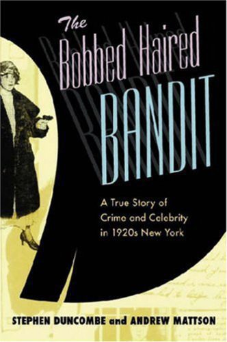 خرید و دانلود نسخه کامل کتاب The Bobbed Haired Bandit: A True Story of Crime and Celebrity in 1920s New York_68c6993958cfb.jpeg خرید و دانلود نسخه کامل کتاب The Bobbed Haired Bandit: A True Story of Crime and Celebrity in 1920s New York