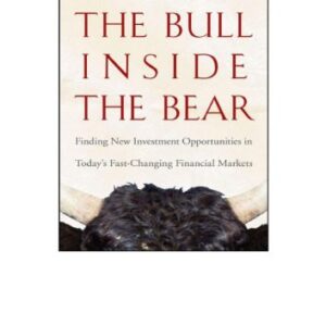 خرید و دانلود نسخه کامل کتاب The Bull Inside the Bear: Finding New Investment Opportunities in Todays Fast-Changing Financial Markets