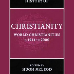 خرید و دانلود نسخه کامل کتاب The Cambridge History of Christianity, Volume 9: World Christianities c.1914-c.2000