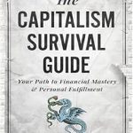 خرید و دانلود نسخه کامل کتاب The Capitalism Survival Guide: Your Path to Financial Mastery & Personal Fulfillment
