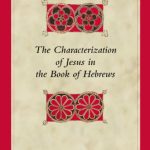 خرید و دانلود نسخه کامل کتاب The Characterization of Jesus in the Book of Hebrews