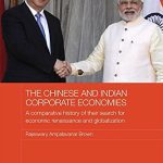 خرید و دانلود نسخه کامل کتاب The Chinese and Indian Corporate Economies: A Comparative History of their Search for Economic Renaissance and Globalization