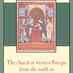خرید و دانلود نسخه کامل کتاب The Church in Western Europe from the Tenth to the Early Twelfth Century