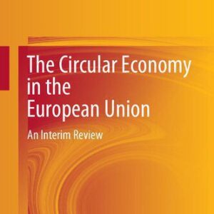 خرید و دانلود نسخه کامل کتاب The Circular Economy in the European Union: An Interim Review