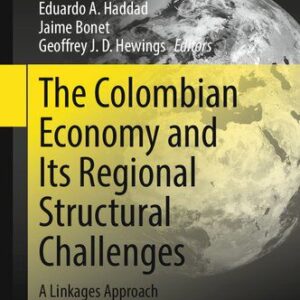 خرید و دانلود نسخه کامل کتاب The Colombian Economy and Its Regional Structural Challenges: A Linkages Approach