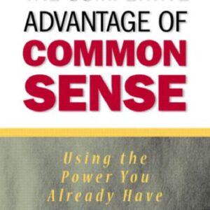 خرید و دانلود نسخه کامل کتاب The Competitive Advantage of Common Sense: Using the Power You Already Have (Financial Times Prentice Hall Books)