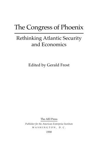خرید و دانلود نسخه کامل کتاب The Congress of Phoenix: Rethinking Atlantic Security and Economics_68ca2e07d3b8d.jpeg خرید و دانلود نسخه کامل کتاب The Congress of Phoenix: Rethinking Atlantic Security and Economics