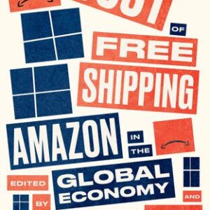خرید و دانلود نسخه کامل کتاب The Cost of Free Shipping: Amazon in the Global Economy