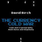 خرید و دانلود نسخه کامل کتاب The Currency Cold War: Cash and Cryptography, Hash Rates and Hegemony
