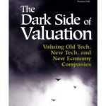 خرید و دانلود نسخه کامل کتاب The Dark Side of Valuation: Valuing Old Tech, New Tech, and New Economy Companies