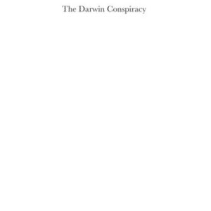 خرید و دانلود نسخه کامل کتاب The Darwin Conspiracy: Origins of a Scientific Crime