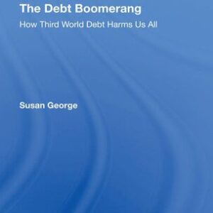خرید و دانلود نسخه کامل کتاب The Debt Boomerang: How Third World Debt Harms Us All