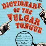 خرید و دانلود نسخه کامل کتاب The dictionary of the vulgar tongue : a dictionary of buckish slang, university wit and pickpocket eloquence