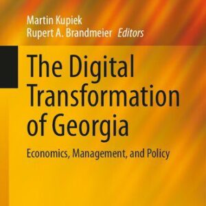 خرید و دانلود نسخه کامل کتاب The Digital Transformation of Georgia: Economics, Management, and Policy
