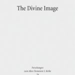 خرید و دانلود نسخه کامل کتاب The Divine Image: Prophetic Aniconic Rhetoric and Its Contribution to the Aniconism Debate