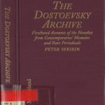 خرید و دانلود نسخه کامل کتاب The Dostoevsky Archive: Firsthand accounts of the novelist from contemporaries’ memoirs and rare periodicals, most translated into English for the first time, with a detailed lifetime chronology and annotated bibliography