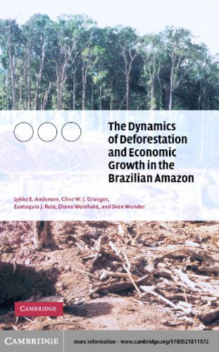 خرید و دانلود نسخه کامل کتاب The Dynamics of Deforestation and Economic Growth in the Brazilian Amazon_68caf2589bf63.jpeg خرید و دانلود نسخه کامل کتاب The Dynamics of Deforestation and Economic Growth in the Brazilian Amazon
